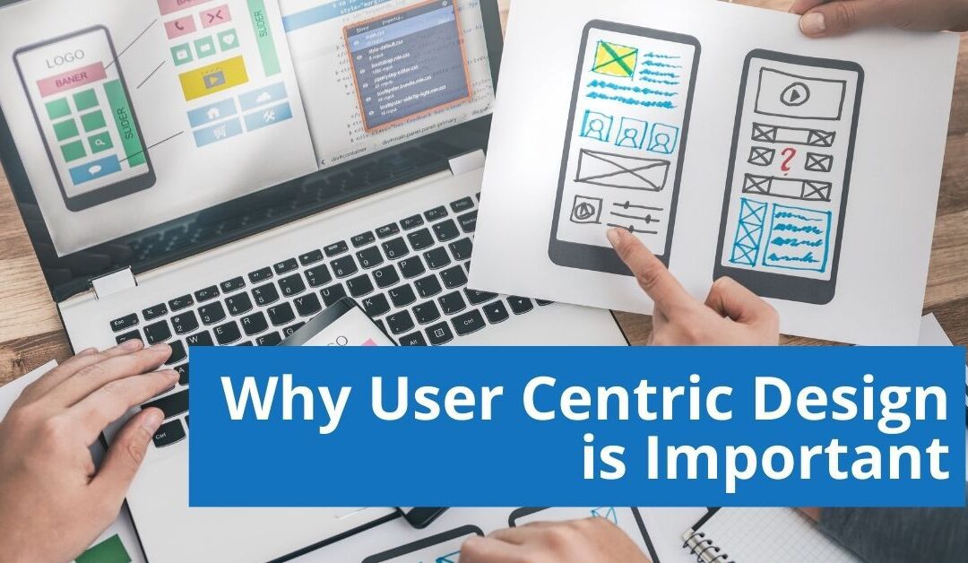 Why User Centric Design is Important